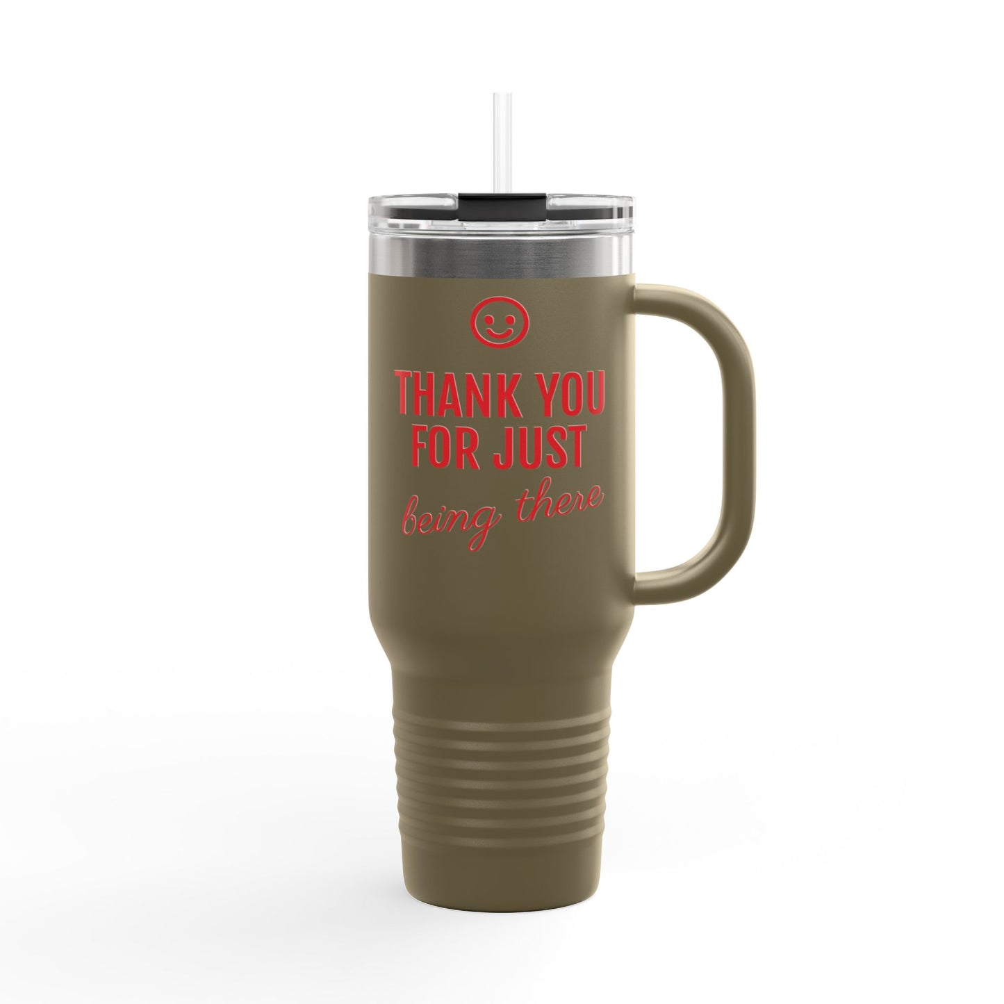 Thank You For Just Being There 40oz Insulated Travel Mug